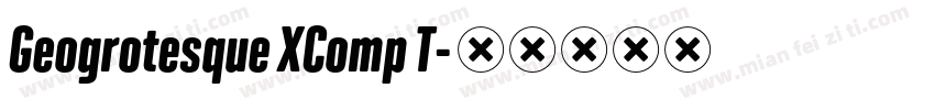 Geogrotesque XComp T字体转换